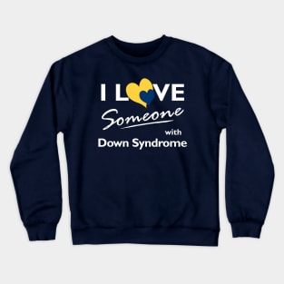 Love for Someone with Down Syndrome Crewneck Sweatshirt